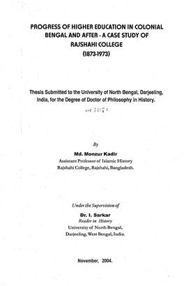 Progress of Higher Education in Colonial Bengal and After -A Case Study of Rajshahi Colle.Ge