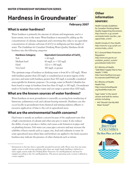 Hardness in Groundwater Sources: February 2007 Health Canada, Guidelines for Canadian Drinking Water What Is Water Hardness? Quality Supporting Documents