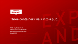 Three Containers Walk Into a Pub