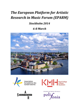 The European Platform for Artistic Research in Music Forum (EPARM) Stockholm 2014