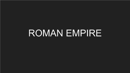 ROMAN EMPIRE Overview