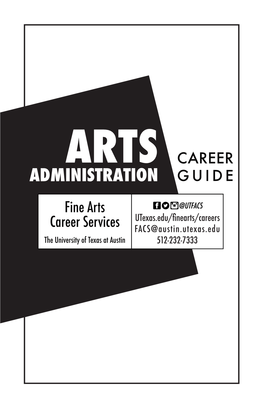 Arts Administration! Arts Administration Is Well- Suited for Students from All Fine Arts Disciplines