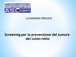 Screening Per La Prevenzione Del Tumore Del Colon-Retto K Del Colon-Retto in Italia …