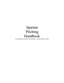 Spartan Pitching Handbook (Compiled and Written by Greg Mueller, Revised December, 2009)