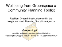 Wellbeing from Greenspace a Community Planning Toolkit