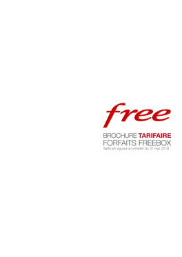 Brochure Tarifaire FORFAITS FREEBOX Tarifs En Vigueur À Compter Du 31 Mai 2018 Sommaire