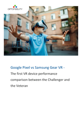 Google Pixel Vs Samsung Gear VR - the First VR Device Performance Comparison Between the Challenger and the Veteran