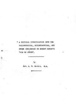 A CRITICAL INVESTIGATION INTO the PHILOSOPHICAL, ECCLESIASTICAL, and OTHER INFLUENCES on ERNEST RENAN’S F,VIE DE JESUS”