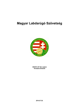 ELN-150/2014 (07.22.) Biztonsági Szabályzat Módosítása ELN-151/2014 (07.22.) a „Goal Line” Technika És LED-Es Kivetítő Használatának Engedélyezése