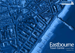 Eastbourne Town Centre Local Plan November 2013 1 Contents