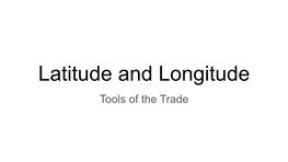Latitude and Longitude Tools of the Trade Tools of the Trade