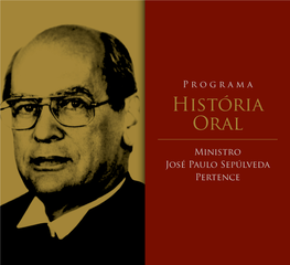 Ministro José Paulo Sepúlveda Pertence Entrevista Concedida Pelo Ministro José Paulo Sepúlveda Pertence Ao Programa História Oral Do TJDFT