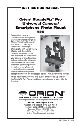 Orion® Steadypix™ Pro Universal Camera/ Smartphone Photo Mount #5306 Congratulations on Your Purchase of the Steadypix Pro Universal Camera/Smartphone Mount