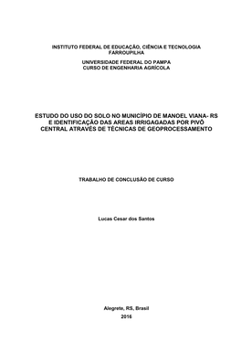 Estudo Do Uso Do Solo No Município De Manoel Viana- Rs E Identificação Das Areas Irrigagadas Por Pivô Central Através De Técnicas De Geoprocessamento