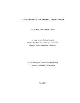 A COST EFFECTIVE SOLAR POWERED LED STREET LIGHT FREDERICK WONG TSUN KIONG a Project Report Submitted in Partial Fulfillment of T