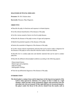 DIAGNOSIS of PULPAL DISEASES Presenter: Dr. R.O. Kekere-Ekun Keywords: Diseases, Pulp, Diagnosis. OBJECTIVE Describe The