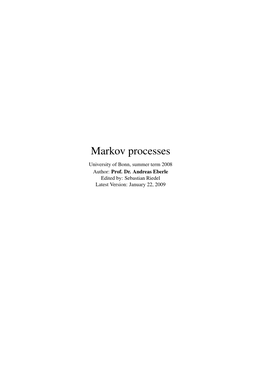 Markov Processes University of Bonn, Summer Term 2008 Author: Prof