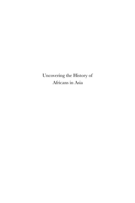 De Silva F1 I-Xii.Indd I 4/1/2008 5:36:27 PM De Silva F1 I-Xii.Indd Ii 4/1/2008 5:36:29 PM Uncovering the History of Africans in Asia