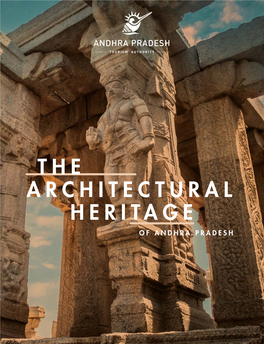 The Architectural Heritage of Andhra Pradesh Andhra Pradesh, a State Whose Recorded
