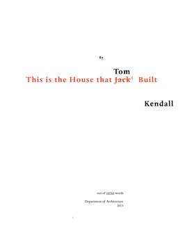 This Is the House That Jack1 Built Tom Kendall