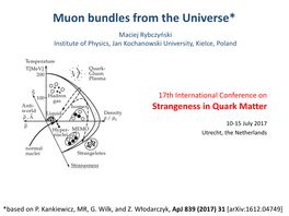 Muon Bundles from the Universe* Maciej Rybczyński Institute of Physics, Jan Kochanowski University, Kielce, Poland