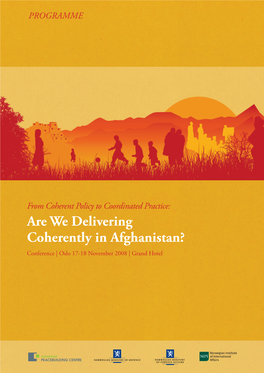 Are We Delivering Coherently in Afghanistan? Conference | Oslo 17-18 November 2008 | Grand Hotel