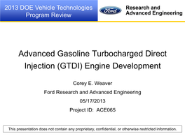 Advanced Gasoline Turbocharged Direct Injection (GTDI) Engine with No Or Limited Degradation in Vehicle Level Metrics