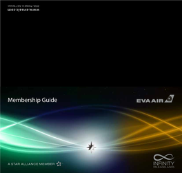 Membership Guide Exclusive Privileges for You Infinity Mileagelands Welcome to the Infinity Mileagelands, EVA Air's Frequent Flyer Program