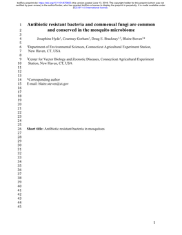 Antibiotic Resistant Bacteria and Commensal Fungi Are Common 2 and Conserved in the Mosquito Microbiome 3 4 Josephine Hyde1, Courtney Gorham1, Doug E