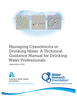 Managing Cyanotoxins in Drinking Water: a Technical Guidance Manual for Drinking Water Professionals September 2016