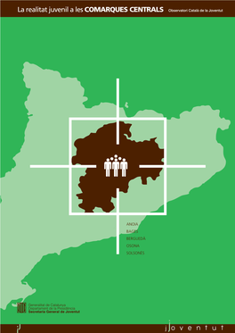 La Realitat Juvenil a Les COMARQUES CENTRALS Observatori Català De La Joventut