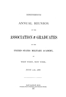 VOL. 1888 Nineteenth Annual Reunion of the Association of the Graduates of the United States Military Academy, at West Point, Ne