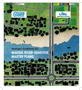 Strategic Guidelines for MAKING RIVER-SENSITIVE MASTER PLANS