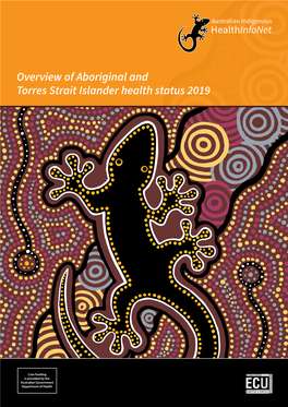 Overview of Aboriginal and Torres Strait Islander Health Status 2019 OVERVIEW of ABORIGINAL and TORRES STRAIT ISLANDER HEALTH STATUS 2019