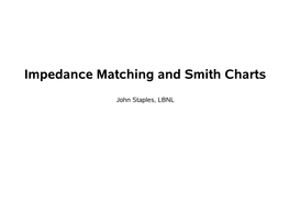 Impedance Matching and Smith Charts