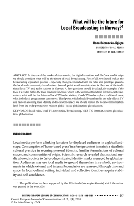 What Will Be the Future for Local Broadcasting in Norway?1  Ilona Biernacka-Ligięza UNIVERSITY of OPOLE, POLAND UNIVERSITY of OSLO, NORWAY
