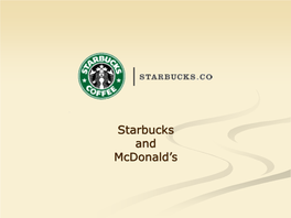 Starbucks and Mcdonald's