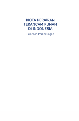 BIOTA PERAIRAN TERANCAM PUNAH DI INDONESIA Prioritas Perlindungan