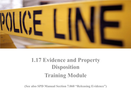 1.17 Evidence and Property Disposition Training Module