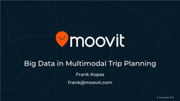 Big Data in Multimodal Trip Planning – Frank Kopas of Moovit