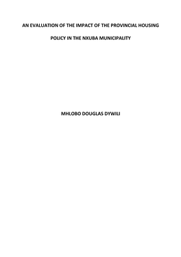 An Evaluation of the Impact of the Provincial Housing Policy in the Nxuba Municipality, Is My Own Work and Has Not Been Submitted for a Degree at Another University