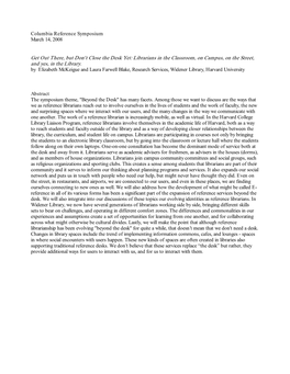Get out There, but Don't Close the Desk Yet: Librarians in the Classroom, on Campus, on the Street, and Yes, in the Library