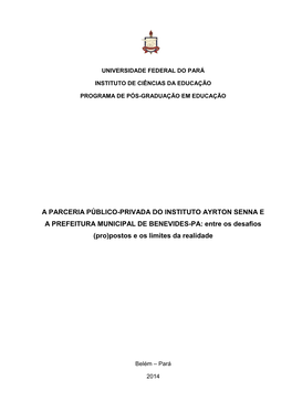 A PARCERIA PÚBLICO-PRIVADA DO INSTITUTO AYRTON SENNA E a PREFEITURA MUNICIPAL DE BENEVIDES-PA: Entre Os Desafios (Pro)Postos E Os Limites Da Realidade