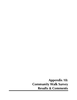 Appendix 10: Community Walk Survey Results & Comments