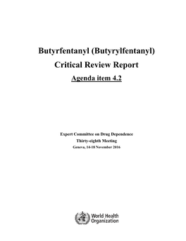 Butyrfentanyl (Butyrylfentanyl) Critical Review Report Agenda Item 4.2