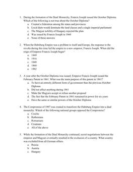 1. During the Formation of the Dual Monarchy, Francis Joseph Issued the October Diploma. Which of the Following Is Not True About the October Diploma? A