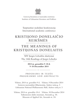 Kristijono DONELAIČIO REIKŠMĖS the Meanings of Kristijonas Donelaitis Konferencijos Programa Ir Tezės Parengė Mikas Vaicekauskas