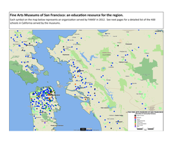 Fine Arts Museums of San Francisco: an Education Resource for the Region. Each Symbol on the Map Below Represents an Organization Served by FAMSF in 2012