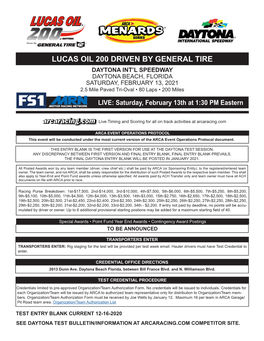 LUCAS OIL 200 DRIVEN by GENERAL TIRE DAYTONA INT’L SPEEDWAY DAYTONA BEACH, FLORIDA SATURDAY, FEBRUARY 13, 2021 2.5 Mile Paved Tri-Oval • 80 Laps • 200 Miles