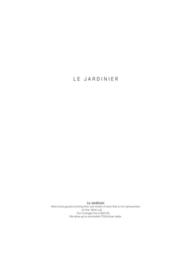 Le Jardinier Welcomes Guests to Bring Their Own Bottle of Wine That Is Not Represented on the Wine List